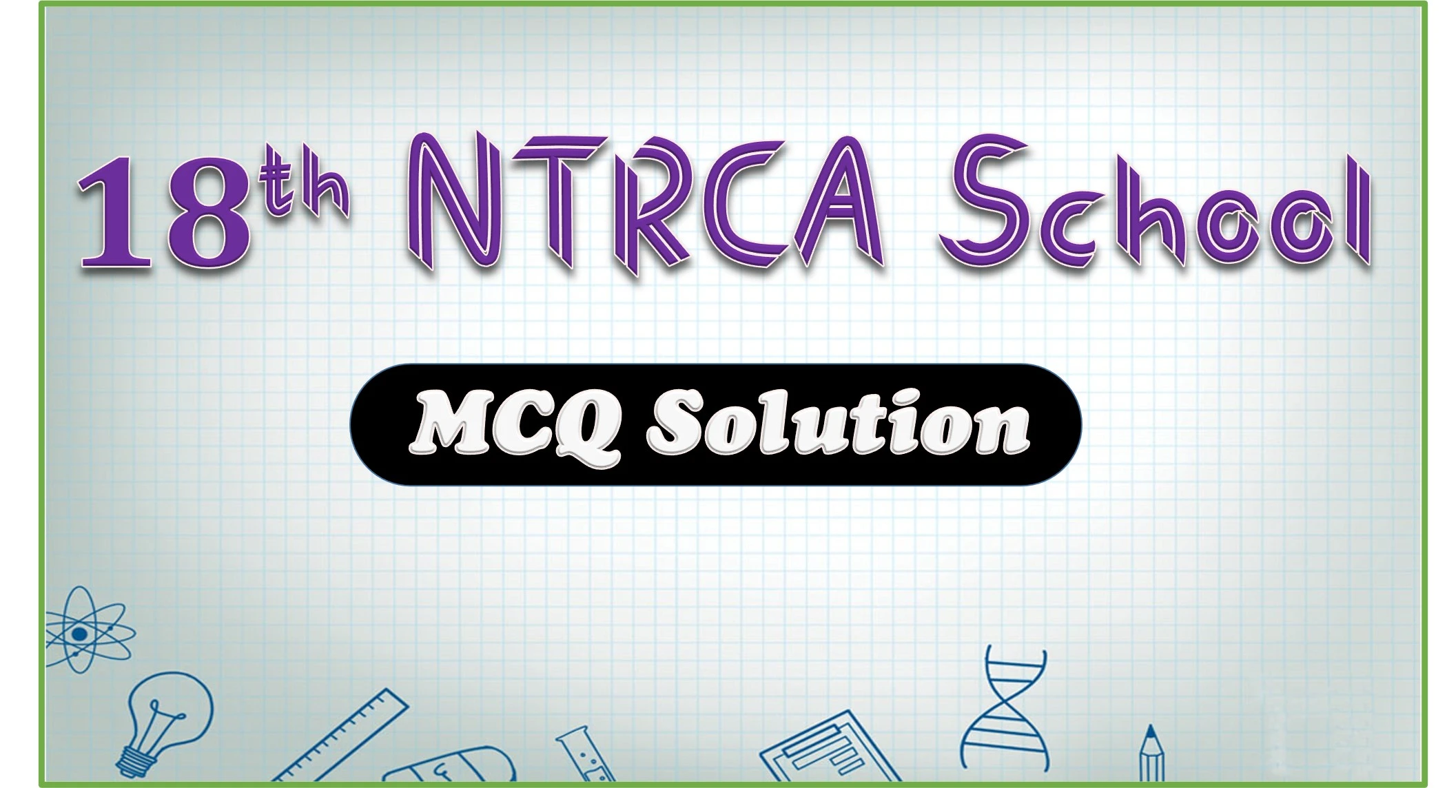 18th NTRCA School MCQ solution 2024 | ১৮তম শিক্ষক নিবন্ধন প্রিলি সমাধান