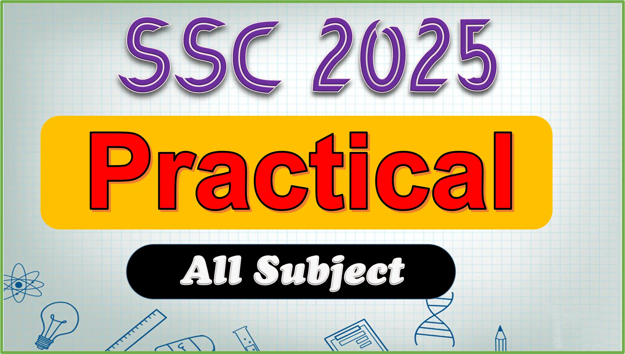 SSC 2025 Practical All Subject এসএসসি ২০২৫ ব্যবহারিক সকল বিষয়